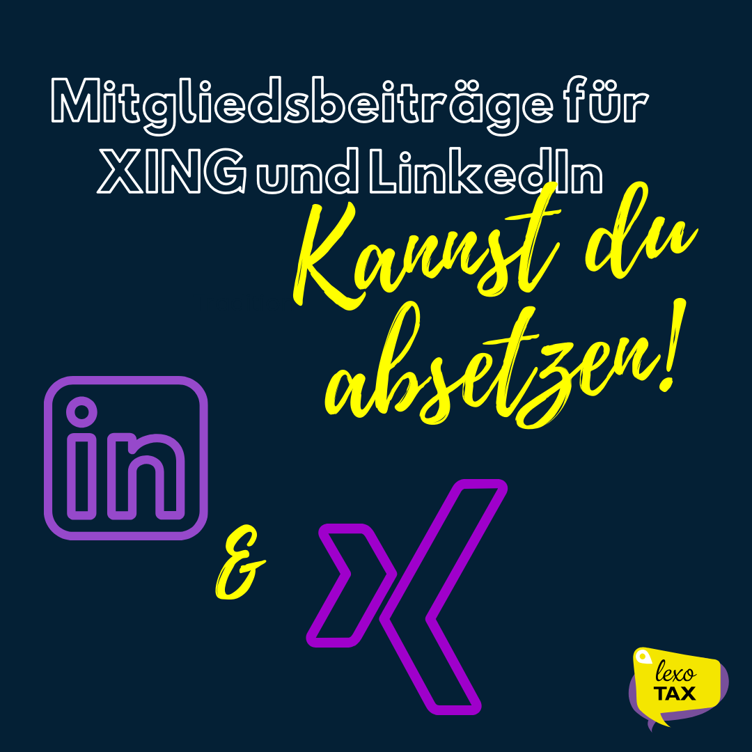 Du kannst deine Mitgliedsbeiträge für LinkedIn und Xing Steuerlich absetzen