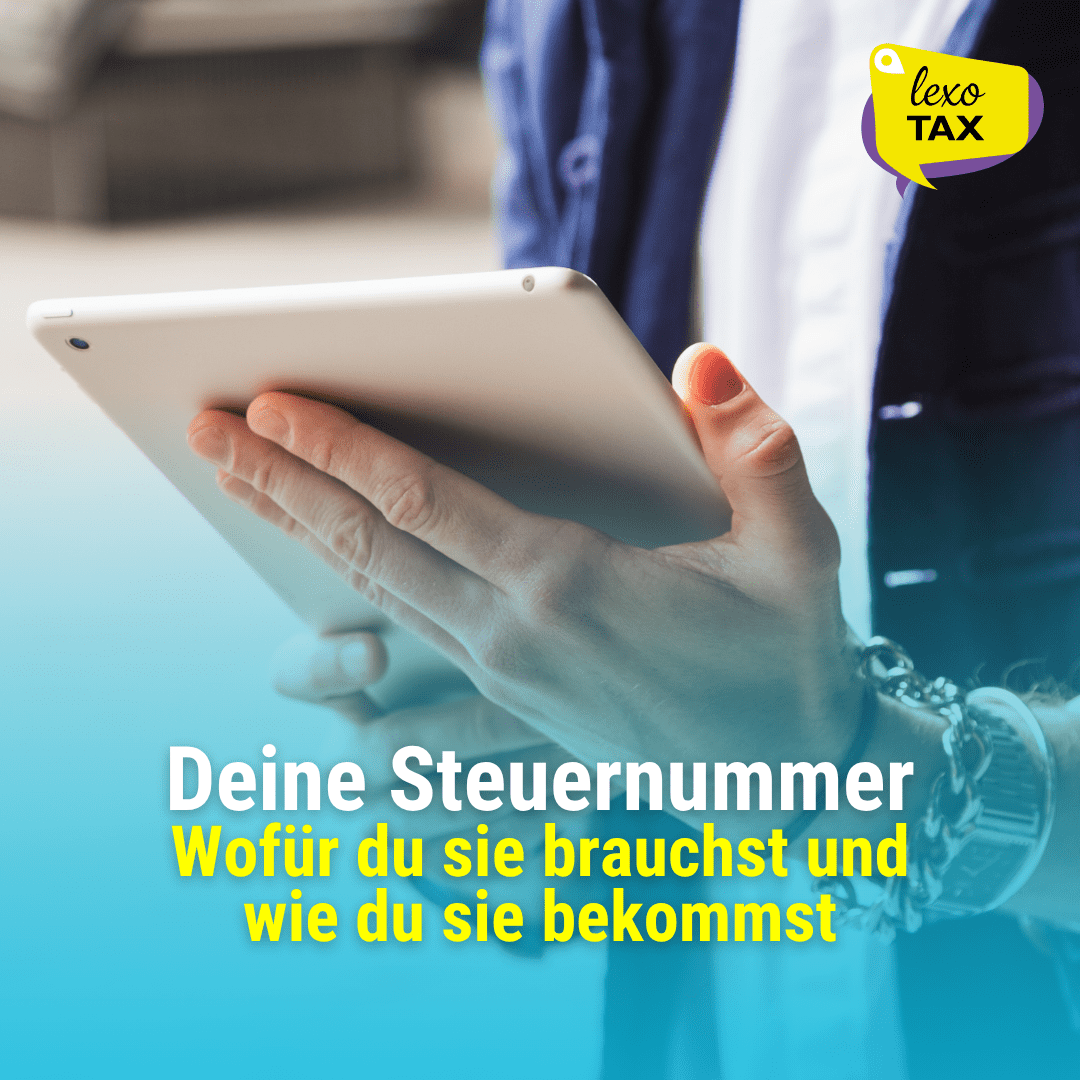 deine Steuernummer: Wie du sie bekommst und wozu du sie brauchst