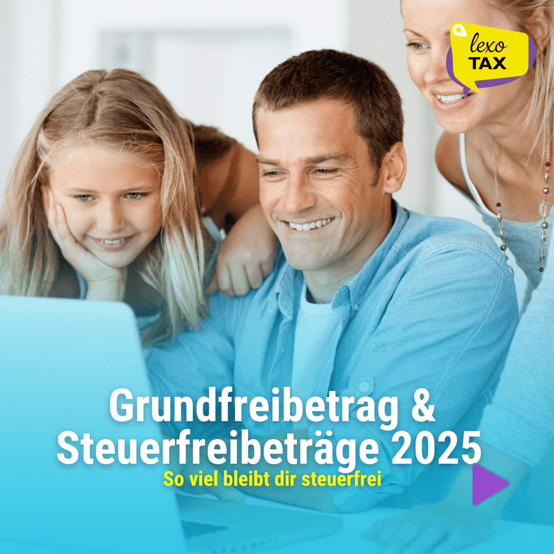 Grundfreibetrag & Steuerfreibeträge 2025 – So viel bleibt dir steuerfrei.
